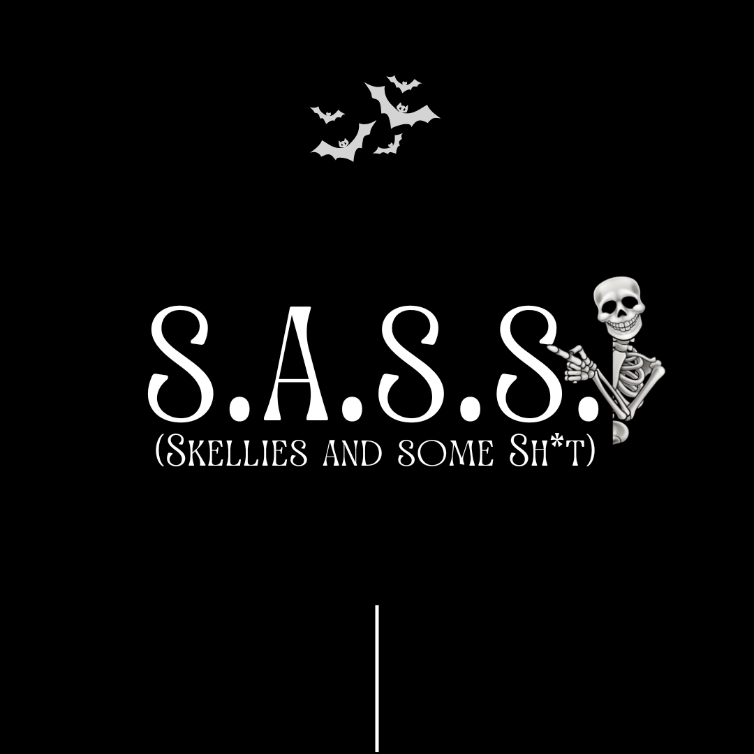 Skellies and Some Sh*t (Sass)