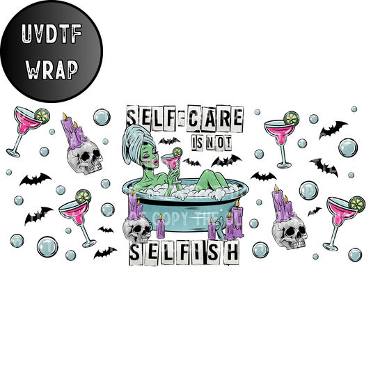 Self Care Is Not Selfish - 16oz UVDTF Tumbler Wrap