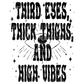 Third eyes, thick thighs, high vibes - Decal