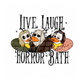 Live Laugh Horror Bath - Decal