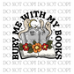 Bury Me With My Books - Decal