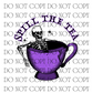 Spill The Tea - Decal